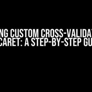 Building Custom Cross-Validation in Pycaret: A Step-by-Step Guide