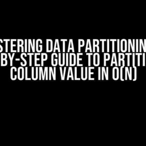 Mastering Data Partitioning: A Step-by-Step Guide to Partition by Column Value in O(n)