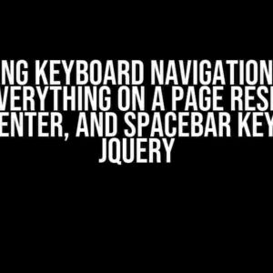 Mastering Keyboard Navigation: How to Make Everything on a Page Respond to Click, Enter, and Spacebar Keys with jQuery