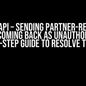 PayPal API – Sending partner-referrals keeps coming back as Unauthorised: A Step-by-Step Guide to Resolve the Issue