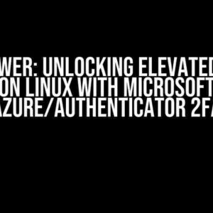 Sudo Power: Unlocking Elevated Access on Linux with Microsoft Azure/Authenticator 2FA