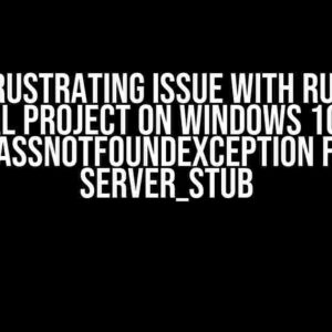 The Frustrating Issue with Running Essential Project on Windows 10 Server: ClassNotFoundException for Server_Stub